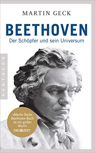 Beethoven: Der Schöpfer und sein Universum – Die wichtigste Biographie zum Jubiläum